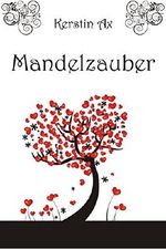 Mandelzauber Cover des Buches Mandelzauber (ISBN: B00UN60CGI)