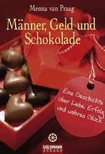 Männer, Geld und Schokolade Cover des Buches Männer, Geld und Schokolade (ISBN: 9783442218868)