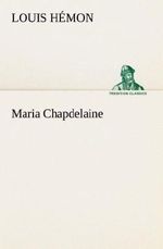 Maria Chapdelaine Cover des Buches Maria Chapdelaine (ISBN: 9783849138721)