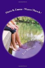 Marie & Emma - Wasser Marsch ! Cover des Buches Marie & Emma - Wasser Marsch ! (ISBN: 9781499225020)