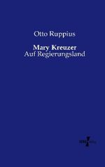 Mary Kreuzer Cover des Buches Mary Kreuzer (ISBN: 9783956106637)