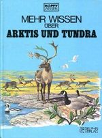 Mehr wissen über Arktis und Tundra Cover des Buches Mehr wissen über Arktis und Tundra (ISBN: 9783773546128)