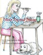 Mein Freund Bruno: Wie ein kleiner Hund das Leben von Luisa verändert Cover des Buches Mein Freund Bruno: Wie ein kleiner Hund das Leben von Luisa verändert (ISBN: 9783839195901)
