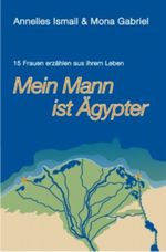 Mein Mann ist Ägypter Cover des Buches Mein Mann ist Ägypter (ISBN: B00EBYXZCQ)
