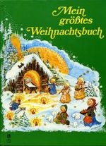 Mein größtes Weihnachtsbuch Cover des Buches Mein größtes Weihnachtsbuch (ISBN: B002W1K3EI)