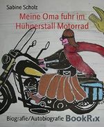 Meine Oma fuhr im Hühnerstall Motorrad: Die Geschichte unserer schlesischen Großmutter Cover des Buches Meine Oma fuhr im Hühnerstall Motorrad: Die Geschichte unserer schlesischen Großmutter (ISBN: 9783739601694)