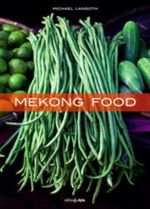 Mekong Food Cover des Buches Mekong Food (ISBN: 9783990110577)