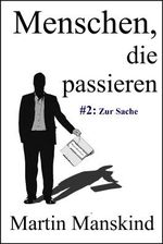 Menschen, die passieren: #2: Zur Sache Cover des Buches Menschen, die passieren: #2: Zur Sache (ISBN: 9783847637837)