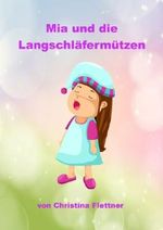 Mia und die Langschläfermützen Cover des Buches Mia und die Langschläfermützen (ISBN: B00I2MAI9Q)