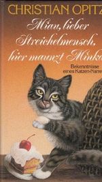 Miau, lieber Streichelmensch, hier maunzt Minka - Bekenntnisse eines Katzen-Narren Cover des Buches Miau, lieber Streichelmensch, hier maunzt Minka - Bekenntnisse eines Katzen-Narren (ISBN: B00AVXSFYY)