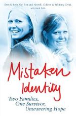 Mistaken Identity: Two Families, One Survivor, Unwavering Hope Cover des Buches Mistaken Identity: Two Families, One Survivor, Unwavering Hope (ISBN: 9781847375087)