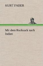 Mit dem Rucksack nach Indien Cover des Buches Mit dem Rucksack nach Indien (ISBN: 9783847247999)