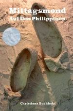 Mittagsmond: Auf Den Philippinen Cover des Buches Mittagsmond: Auf Den Philippinen (ISBN: 9781503173347)