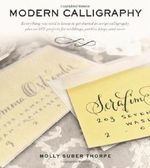 Modern Calligraphy: Everything You Need to Know to Get Started in Script Calligraphy by Thorpe, Molly Suber (2013) Paperback Cover des Buches Modern Calligraphy: Everything You Need to Know to Get Started in Script Calligraphy by Thorpe, Molly Suber (2013) Paperback (ISBN: B00IJ0CKL0)