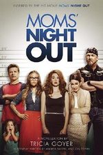Moms' Night Out by Goyer, Tricia, Erwin, Jon, Erwin, Andrew, Nasfell, Andrea (2014) Paperback Cover des Buches Moms' Night Out by Goyer, Tricia, Erwin, Jon, Erwin, Andrew, Nasfell, Andrea (2014) Paperback (ISBN: B00NICAMFA)