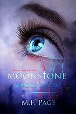 Moonstone: Shades of Blue (Moonstone Books Book 1) Cover des Buches Moonstone: Shades of Blue (Moonstone Books Book 1) (ISBN: 9781483544915)