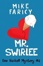 Mr Swirlee (Dev Haskell - Private Investigator Book 2) Cover des Buches Mr Swirlee (Dev Haskell - Private Investigator Book 2) (ISBN: 9781493607440)