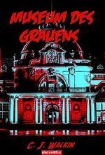 Museum des Grauens Cover des Buches Museum des Grauens (ISBN: B00O6WLH00)