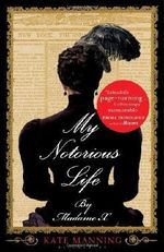My Notorious Life by Madame X by Manning, Kate (2013) Hardcover Cover des Buches My Notorious Life by Madame X by Manning, Kate (2013) Hardcover (ISBN: B00JYHCEHM)