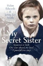 My Secret Sister: Jenny Lucas and Helen Edwards' family story Cover des Buches My Secret Sister: Jenny Lucas and Helen Edwards' family story (ISBN: 9781447228882)