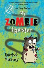 My Zombie Hamster Cover des Buches My Zombie Hamster (ISBN: 9781606844922)