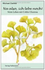 Na also, ich lebe noch: Mein Leben mit Colitis Ulcerosa Cover des Buches Na also, ich lebe noch: Mein Leben mit Colitis Ulcerosa (ISBN: 9783844833119)