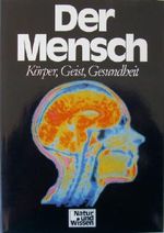 Natur und Wissen, Band 3: Der Mensch. Körper, Geist, Gesundheit Cover des Buches Natur und Wissen, Band 3: Der Mensch. Körper, Geist, Gesundheit (ISBN: B002897UV8)