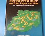 Neue Fensterbilder aus Folie, Papier und Glas. Mit Vorlagen in Irignalgröße Cover des Buches Neue Fensterbilder aus Folie, Papier und Glas. Mit Vorlagen in Irignalgröße (ISBN: B0028020VM)