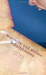 Neurosen und andere Schnittblumen: Parodien und Satiren (Kurzweil-Geschichten-weil-Kurzgeschichten) Cover des Buches Neurosen und andere Schnittblumen: Parodien und Satiren (Kurzweil-Geschichten-weil-Kurzgeschichten) (ISBN: 9781491257883)
