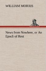 News from Nowhere, or An Epoch of Rest Cover des Buches News from Nowhere, or An Epoch of Rest (ISBN: 9783849564124)