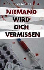 Niemand wird dich vermissen Cover des Buches Niemand wird dich vermissen (ISBN: 9783738089806)