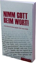 Nimm Gott beim Wort! - eine Herausforderung für dich und mich Cover des Buches Nimm Gott beim Wort! - eine Herausforderung für dich und mich (ISBN: 9783909337958)
