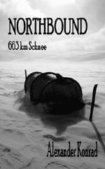 Northbound: 663 km Schnee Cover des Buches Northbound: 663 km Schnee (ISBN: B00GY445D4)