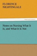 Notes on Nursing What It Is, and What It Is Not Cover des Buches Notes on Nursing What It Is, and What It Is Not (ISBN: 9783842483989)