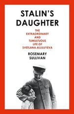Stalin’s Daughter: The Extraordinary and Tumultuous Life of Svetlana Alliluyeva Cover des Buches Stalin’s Daughter: The Extraordinary and Tumultuous Life of Svetlana Alliluyeva (ISBN: 9780007491117)