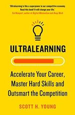 Ultralearning: Accelerate Your Career, Master Hard Skills and Outsmart the Competition Cover des Buches Ultralearning: Accelerate Your Career, Master Hard Skills and Outsmart the Competition (ISBN: 9780008305703)