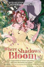 Where Shadows Bloom: A Devastating and Hopeful Young Adult Sapphic Romantasy Cover des Buches Where Shadows Bloom: A Devastating and Hopeful Young Adult Sapphic Romantasy (ISBN: 9780063359086)