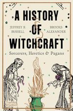 A History of Witchcraft: Sorcerers, Heretics & Pagans Cover des Buches A History of Witchcraft: Sorcerers, Heretics & Pagans (ISBN: 9780500297285)