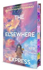 The Elsewhere Express. Deluxe Edition: A Novel Cover des Buches The Elsewhere Express. Deluxe Edition: A Novel (ISBN: 9780593725023)