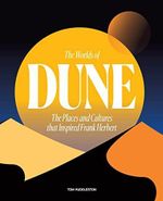 The Worlds of Dune: The Places and Cultures that Inspired Frank Herbert Cover des Buches The Worlds of Dune: The Places and Cultures that Inspired Frank Herbert (ISBN: 9780711282117)