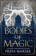 Bodies of Magic: An addictive dark academia fantasy from the Sunday Times bestseller Cover des Buches Bodies of Magic: An addictive dark academia fantasy from the Sunday Times bestseller (ISBN: 9781035039340)