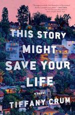 This Story Might Save Your Life: A Novel Cover des Buches This Story Might Save Your Life: A Novel (ISBN: 9781250442673)