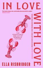 In Love with Love: The Persistence and Joy of Romantic Fiction Cover des Buches In Love with Love: The Persistence and Joy of Romantic Fiction (ISBN: 9781399749220)