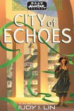 Avatar Legends City of Echoes: Volume 1 (Avatar Legends, 1) Cover des Buches Avatar Legends City of Echoes: Volume 1 (Avatar Legends, 1) (ISBN: 9781419776045)
