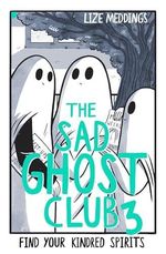 The Sad Ghost Club Volume 3: Find Your Kindred Spirits Cover des Buches The Sad Ghost Club Volume 3: Find Your Kindred Spirits (ISBN: 9781444969429)