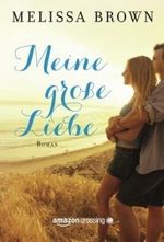 Meine große Liebe Cover des Buches Meine große Liebe (ISBN: 9781503946309)
