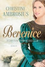 Berenice - Fürstin und Rebellin Cover des Buches Berenice - Fürstin und Rebellin (ISBN: 9781503946507)