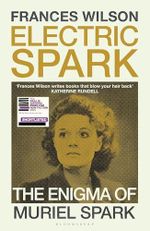Electric Spark: The Enigma of Muriel Spark - Shortlisted for the Baillie Gifford Prize 2025 Cover des Buches Electric Spark: The Enigma of Muriel Spark - Shortlisted for the Baillie Gifford Prize 2025 (ISBN: 9781526663030)