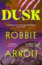 Dusk: A page-turning new historical novel from the prizewinning author of Limberlost Cover des Buches Dusk: A page-turning new historical novel from the prizewinning author of Limberlost (ISBN: 9781529949575)
