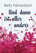 Und dann ist alles anders Cover des Buches Und dann ist alles anders (ISBN: 9781542045940)